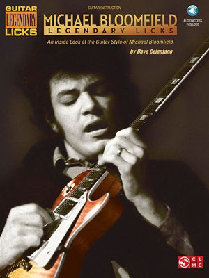 Michael Bloomfield - Legendary Licks; An Inside Look at the Guitar Style of Michael Bloomfield With Access Code image number 0