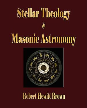Stellar Theology and Masonic Astronomy image number 0