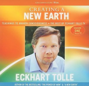Creating a New Earth: Teachings to Awaken Consciousness the Best of Eckhart Tolle TV - Season One image number 0