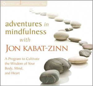 Adventures in Mindfulness : A Program to Cultivate the Wisdom of Your Body, Mind, and Heart image number 0