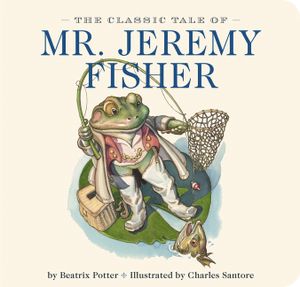 The Classic Tale of Mr. Jeremy Fisher: The Classic Edition image number 0