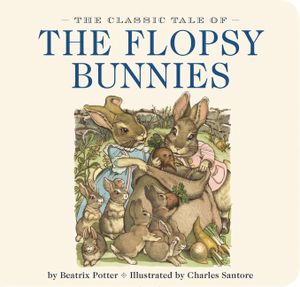 The Classic Tale of the Flopsy Bunnies: The Classic Edition image number 0