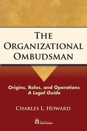The Organizational Ombudsman: Origins, Roles, and Operations--A Legal Guide image number 0