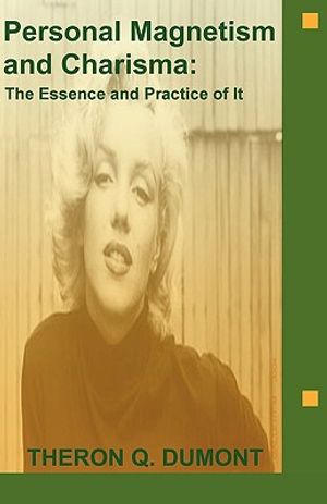 Personal Magnetism and Charisma: The Essence and Practice of It image number 0