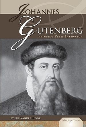 Johannes Gutenberg: Printing Press Innovator: Printing Press Innovator image number 0