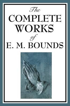 The Complete Works of E. M. Bounds image number 0