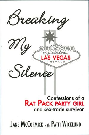 Breaking My Silence : Confessions of a Rat Pack Party Girl and Sex-Trade Survivor image number 0