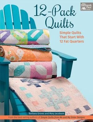 12-Pack Quilts - Simple Quilts that Start with 12 Fat Quarters image number 0