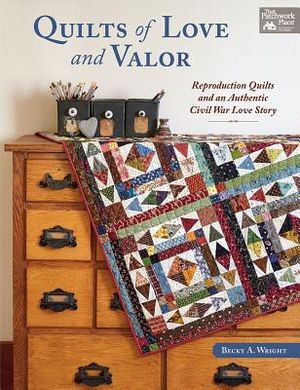 Quilts of Love and Valor: Reproduction Quilts and an Authentic Civil War Love Story image number 0