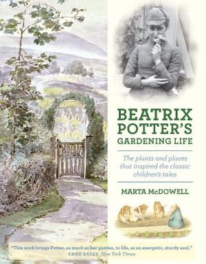 Beatrix Potter's Gardening Life: The Plants and Places That Inspired the Classic Children's Tales image number 0