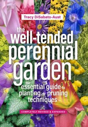 The Well-Tended Perennial Garden: The Essential Guide to Planting and Pruning Techniques, Third Edition image number 0