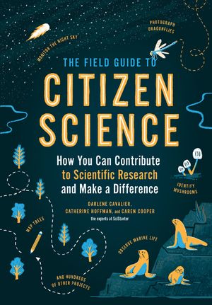 The Field Guide to Citizen Science: How You Can Contribute to Scientific Research and Make a Difference image number 0