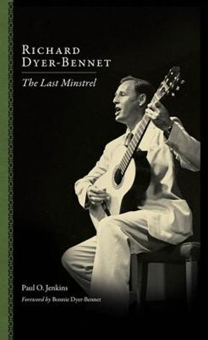 Richard Dyer-Bennet: The Last Minstrel image number 0