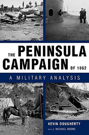 The Peninsula Campaign of 1862: A Military Analysis image number 0