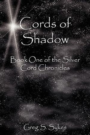 Cords of Shadow: Book One of the Silver Cord Chronicles image number 0