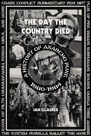 Day the Country Died: A History of Anarcho Punk 1980-1984 image number 0