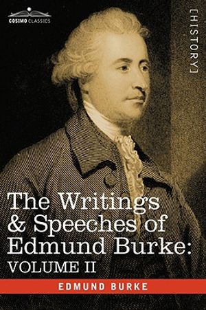 The Writings & Speeches of Edmund Burke: Volume II - On Conciliation with America; Security of the Independence of Parliament; On Mr. Fox's East India image number 0