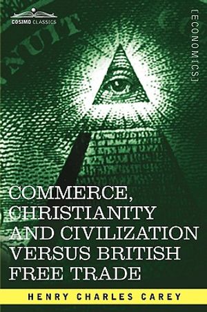 Commerce, Christianity and Civilization Versus British Free Trade: Letters in Reply to the London Times image number 0