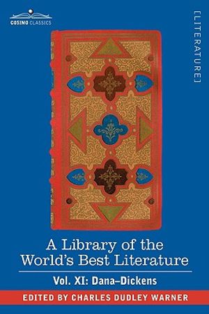 A Library of the World's Best Literature - Ancient and Modern - Vol. XI (Forty-Five Volumes); Dana-Dickens image number 0