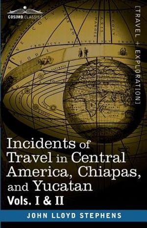 Incidents of Travel in Central America, Chiapas, and Yucatan, Vols. I and II image number 0