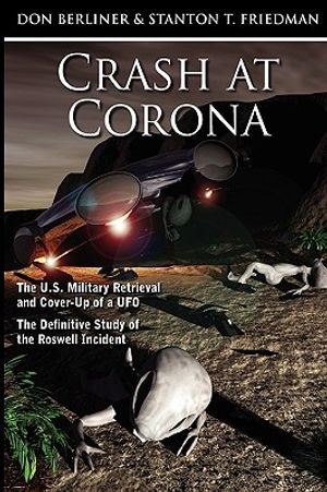 Crash at Corona: The U.S. Military Retrieval and Cover-Up of a UFO - The Definitive Study of the Roswell Incident image number 0