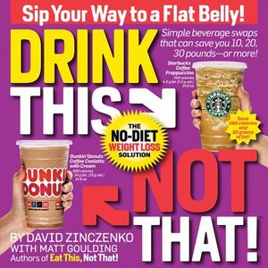 Drink This Not That!: The No-Diet Weight Loss Solution image number 0