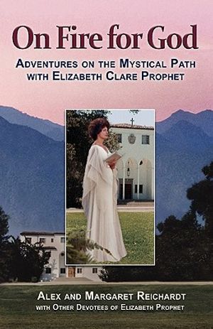 On Fire for God - Adventures on the Mystical Path with Elizabeth Clare Prophet image number 0