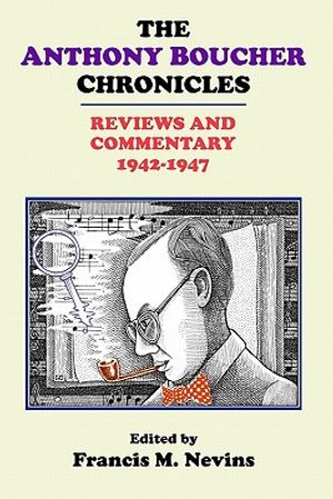 The Anthony Boucher Chronicles: Reviews and Commentary 1942-1947 image number 0