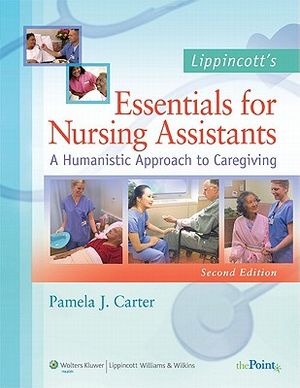 Lippincott's Essentials for Nursing Assistants: A Humanistic Approach to Caregiving [With CDROM] image number 0