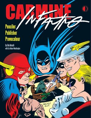 Carmine Infantino: Penciler, Publisher, Provocateur SC image number 0