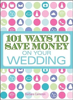 101 Ways to Save Money on Your Wedding image number 0