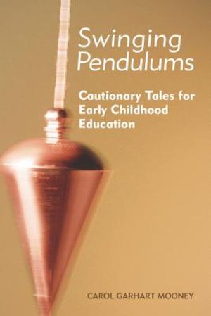 Swinging Pendulums: Cautionary Tales for Early Childhood Education image number 0
