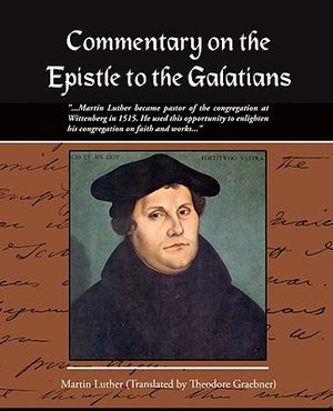 Commentary on the Epistle to the Galatians Martin Luther image number 0