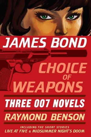 James Bond: Choice of Weapons: Three 007 Novels: The Facts of Death; Zero Minus Ten; The Man with the Red Tattoo image number 0
