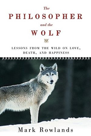 Philosopher and the Wolf: Lessons from the Wild on Love, Death, and Happiness image number 0