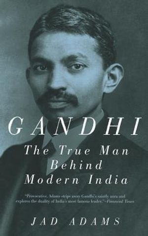Gandhi: The True Man Behind Modern India image number 0