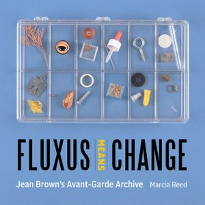 Fluxus Means Change: Jean Brown's Avant-Garde Archive image number 0