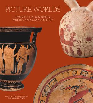 Picture Worlds: Storytelling on Greek, Moche, and Maya Pottery image number 0