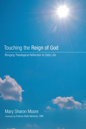 Touching the Reign of God: Bringing Theological Reflection to Daily Life image number 0