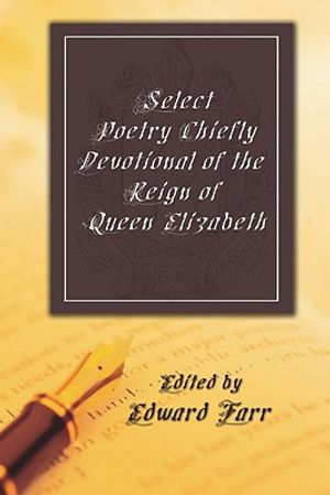 Select Poetry Chiefly Devotional of the Reign of Queen Elizabeth image number 0
