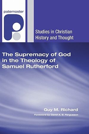 Supremacy of God in the Theology of Samuel Rutherford image number 0