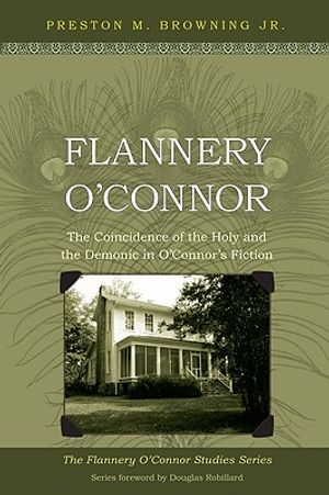 Flannery O'Connor: The Coincidence of the Holy and the Demonic in O'Connor's Fiction image number 0