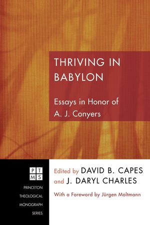 Thriving in Babylon: Essays in Honor of A. J. Conyers image number 0