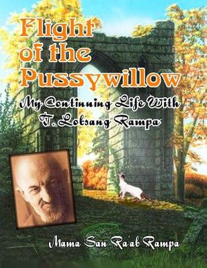 Flight of the Pussywillow: My Continuing Life With T. Lobsang Rampa image number 0