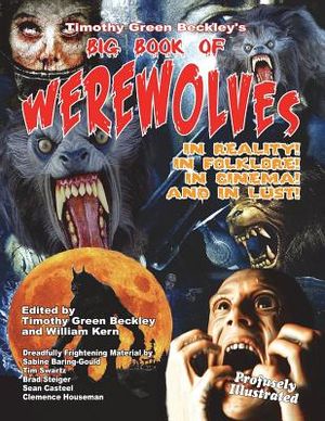 Timothy Green Beckley's Big Book of Werewolves: In Reality! In Folklore! In Cine image number 0
