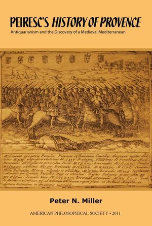 Peiresc's History of Provence: Antiquarianism and the Discovery of a Medieval Mediterrranean image number 0