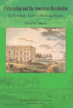 Citizenship and the American Revolution: A Resolute Tory's Abiding Status image number 0