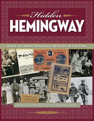 Hidden Hemingway: Inside the Ernest Hemingway Archives of Oak Park image number 0