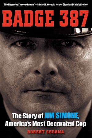 Badge 387 : The Story of Jim Simone, America's Most Decorated Cop image number 0