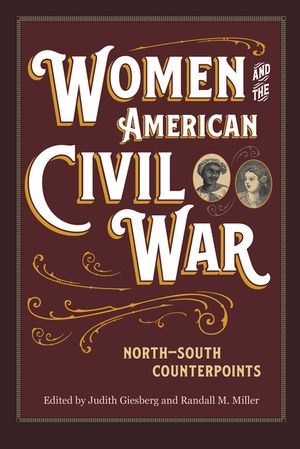 Women and the American Civil War: North-South Counterpoints image number 0